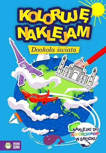 Książka - Koloruję i naklejam. Dookoła świata
