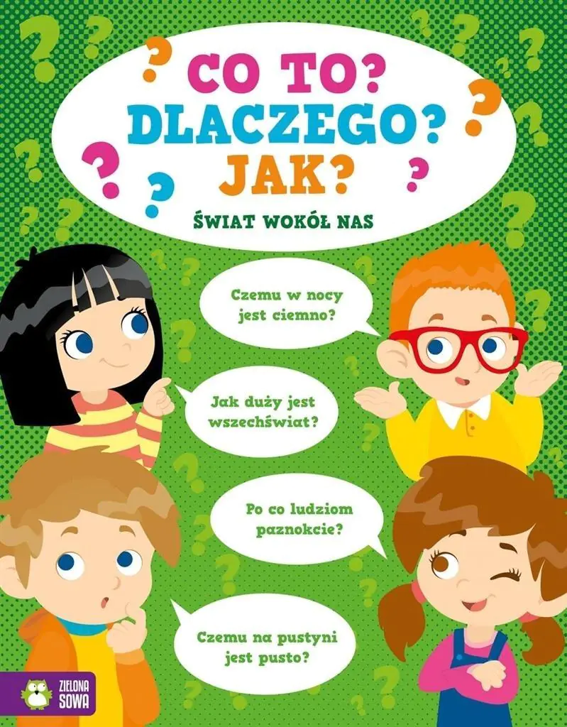 Książka - Co to? Dlaczego? Jak? Świat wokół nas