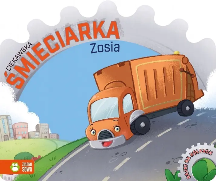 Książka - Bajki na kółkach. Ciekawska śmieciarka Zosia