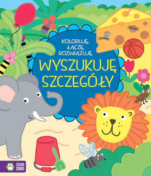 Książka - Koloruję, łączę, rozwiązuję. Wyszukuję szczegóły