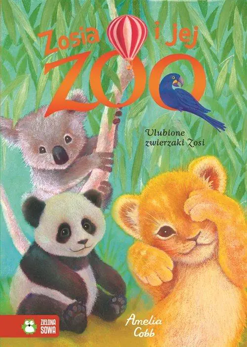 Książka - Zosia i jej zoo. Ulubione zwierzaki Zosi