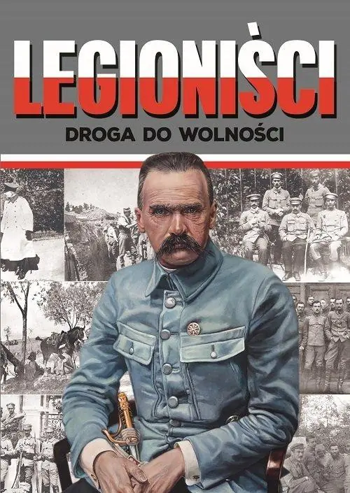 Książka - Legioniści. Droga do wolności
