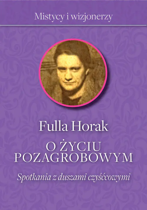 Książka - O życiu pozagrobowym. Spotkania z duszami czyśćcowymi