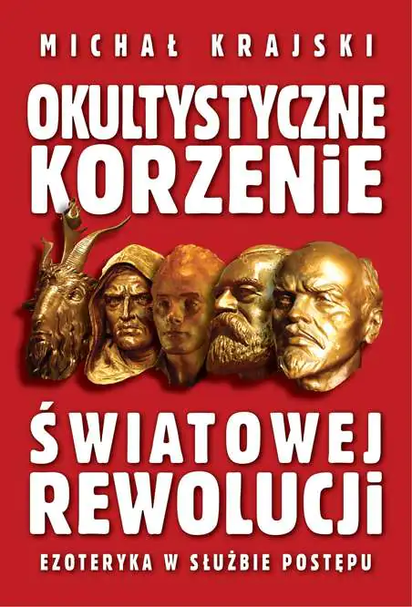 Książka - Okultystyczne korzenie światowej rewolucji. Ezoteryka w służbie postępu