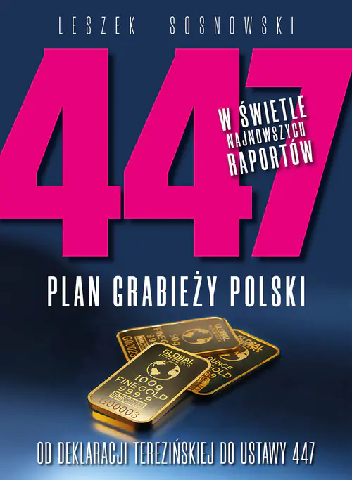 Książka - 447. Plan grabieży Polski. Od deklaracji terezińskiej do ustawy 447