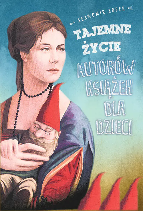 Książka - Tajemne życie autorów książek dla dzieci