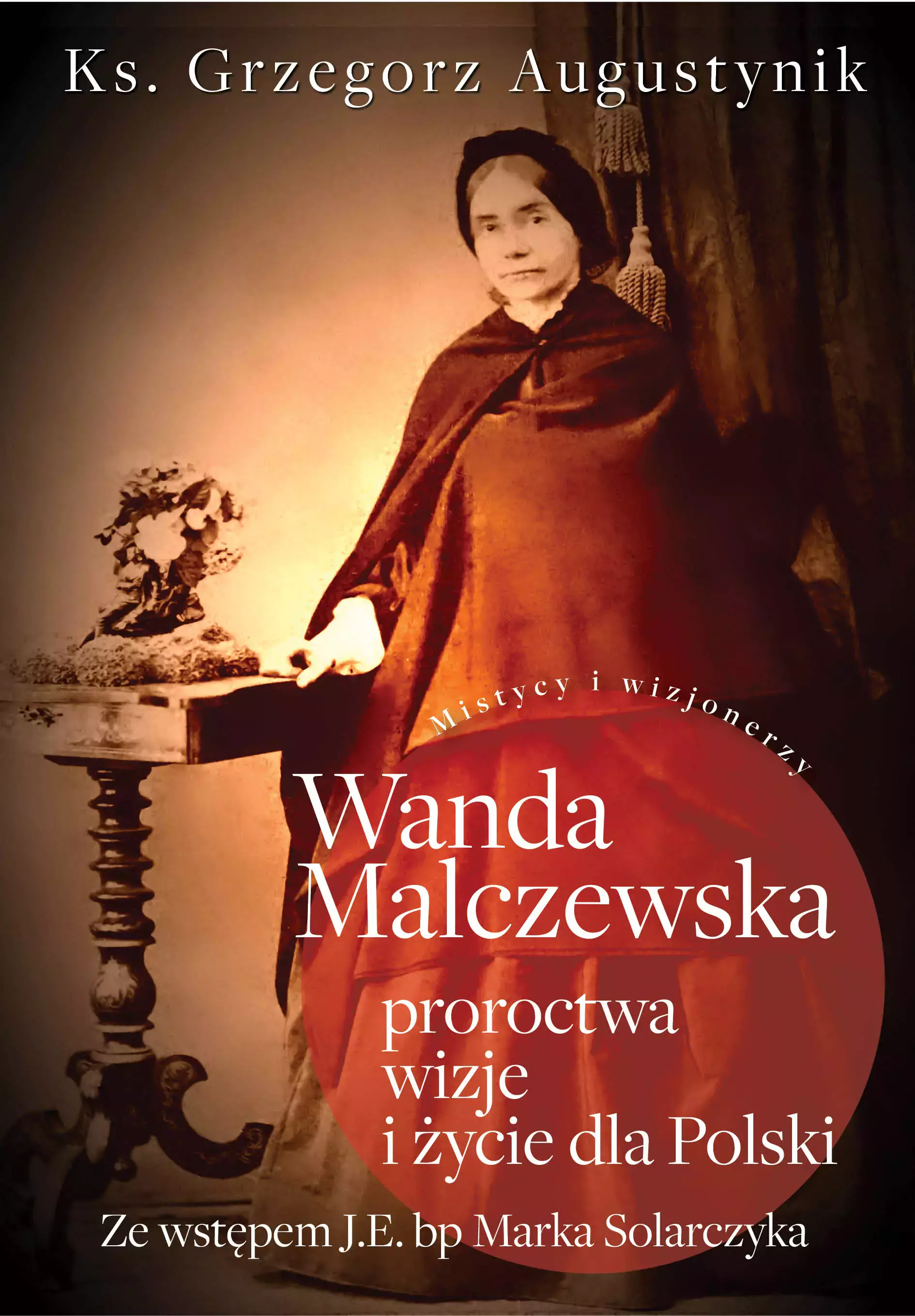 Książka - Wanda Malczewska proroctwa, wizje i życie dla Polski
