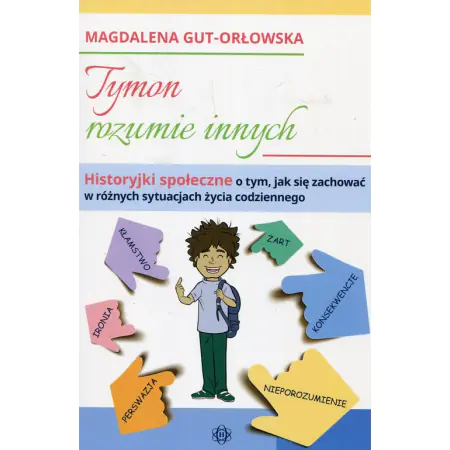 Tymon rozumie innych. Historyjki społeczne o tym, jak się zachować w różnych sytuacjach życia codziennego