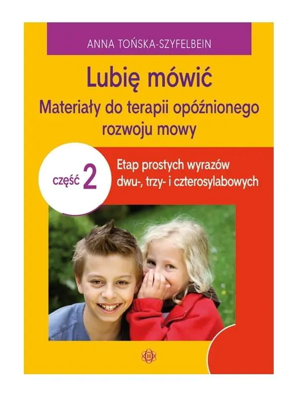 Książka - Lubię mówić. Materiały do terapii opóźnionego rozwoju mowy. Część 2. Etap prostych wyrazów dwu, trzy- i czterosylabowych
