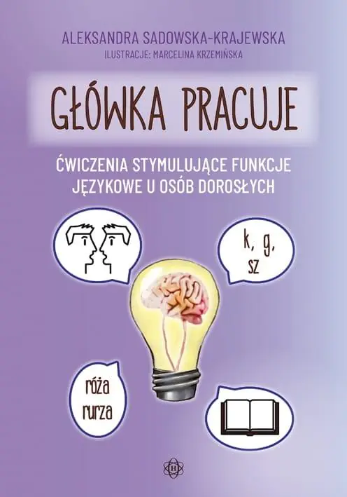 Książka - Główka pracuje. Ćwiczenia stymulujące funkcje językowe u osób dorosłych