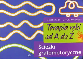Książka - Terapia ręki od A do Z. Ścieżki grafomotoryczne