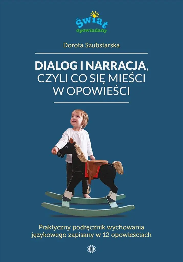 Książka - Dialog i narracja czyli co się mieści w opowieści. Praktyczny podręcznik wychowania językowego zapisany w 12 opowieściach