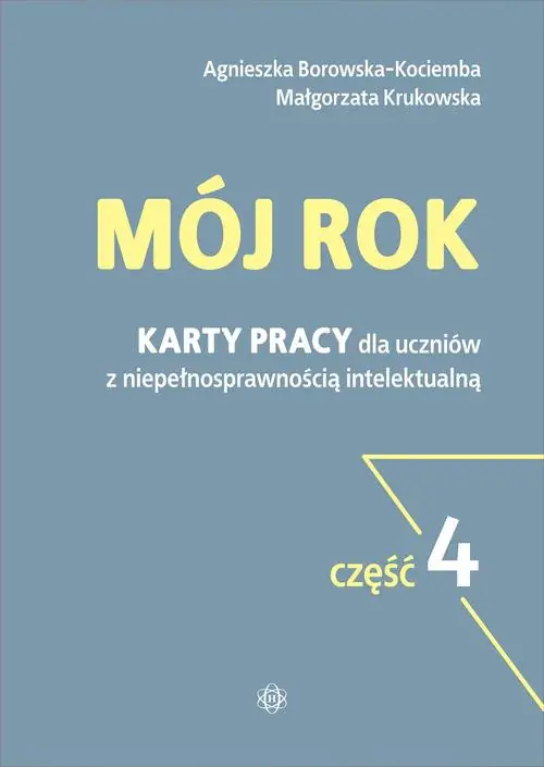 Książka - Mój rok. Karty pracy dla uczniów z niepełnosprawnością intelektualną. Część 4