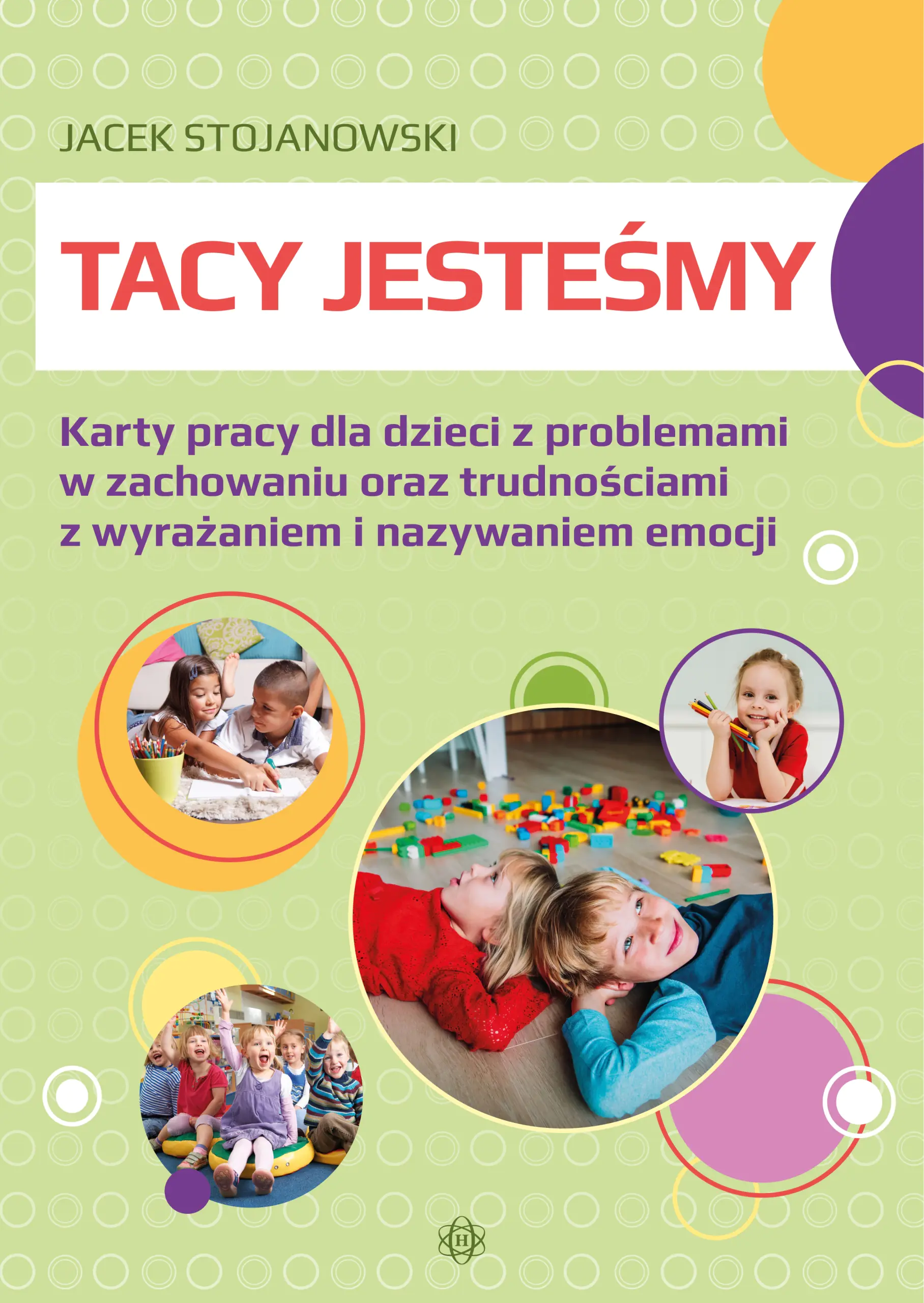 Książka - Tacy jesteśmy. Karty pracy dla dzieci z problemami w zachowaniu oraz trudnościami z wyrażaniem i nazywaniem emocji
