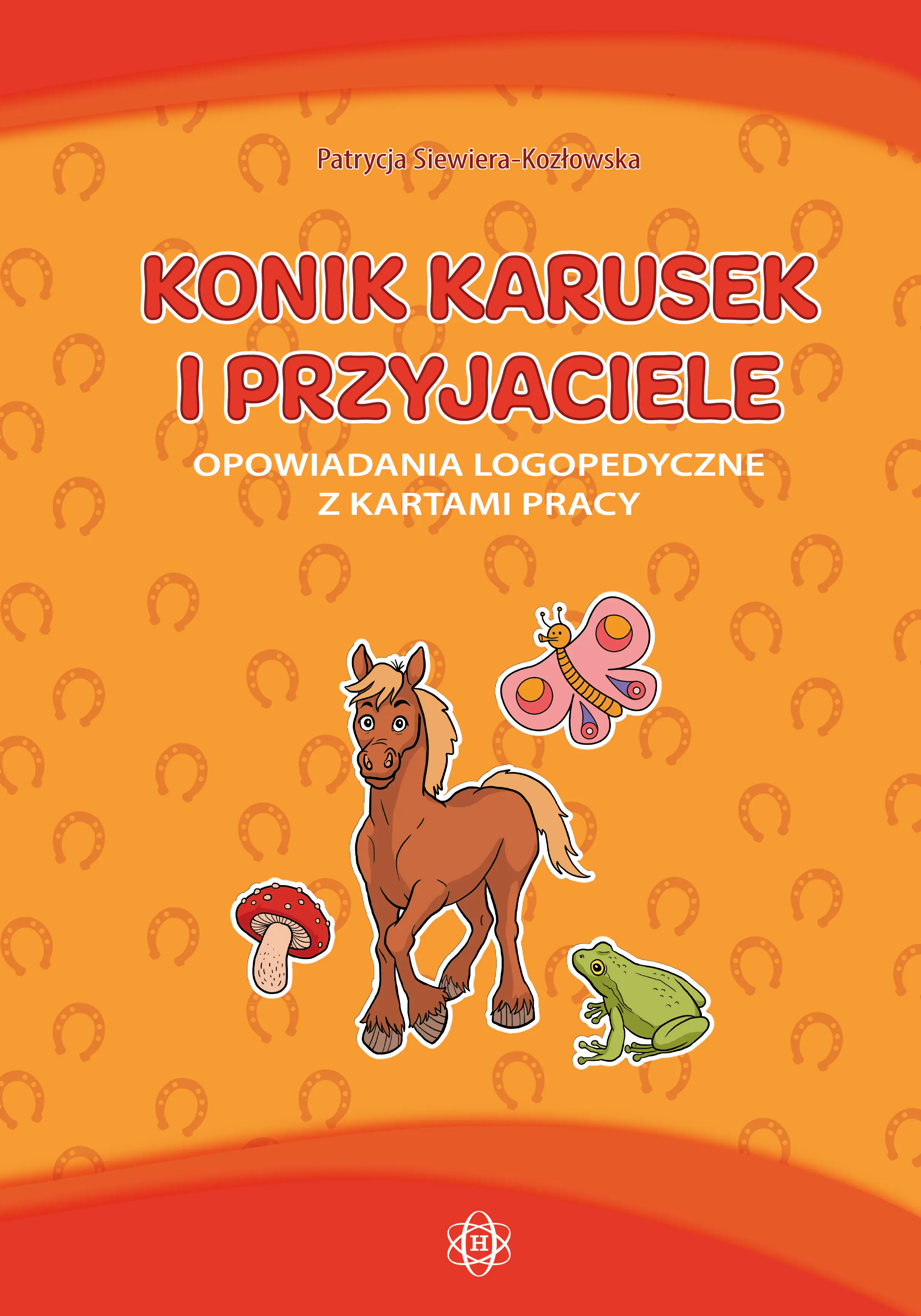 Książka - Konik karusek i przyjaciele. Opowiadania logopedyczne z kartami pracy