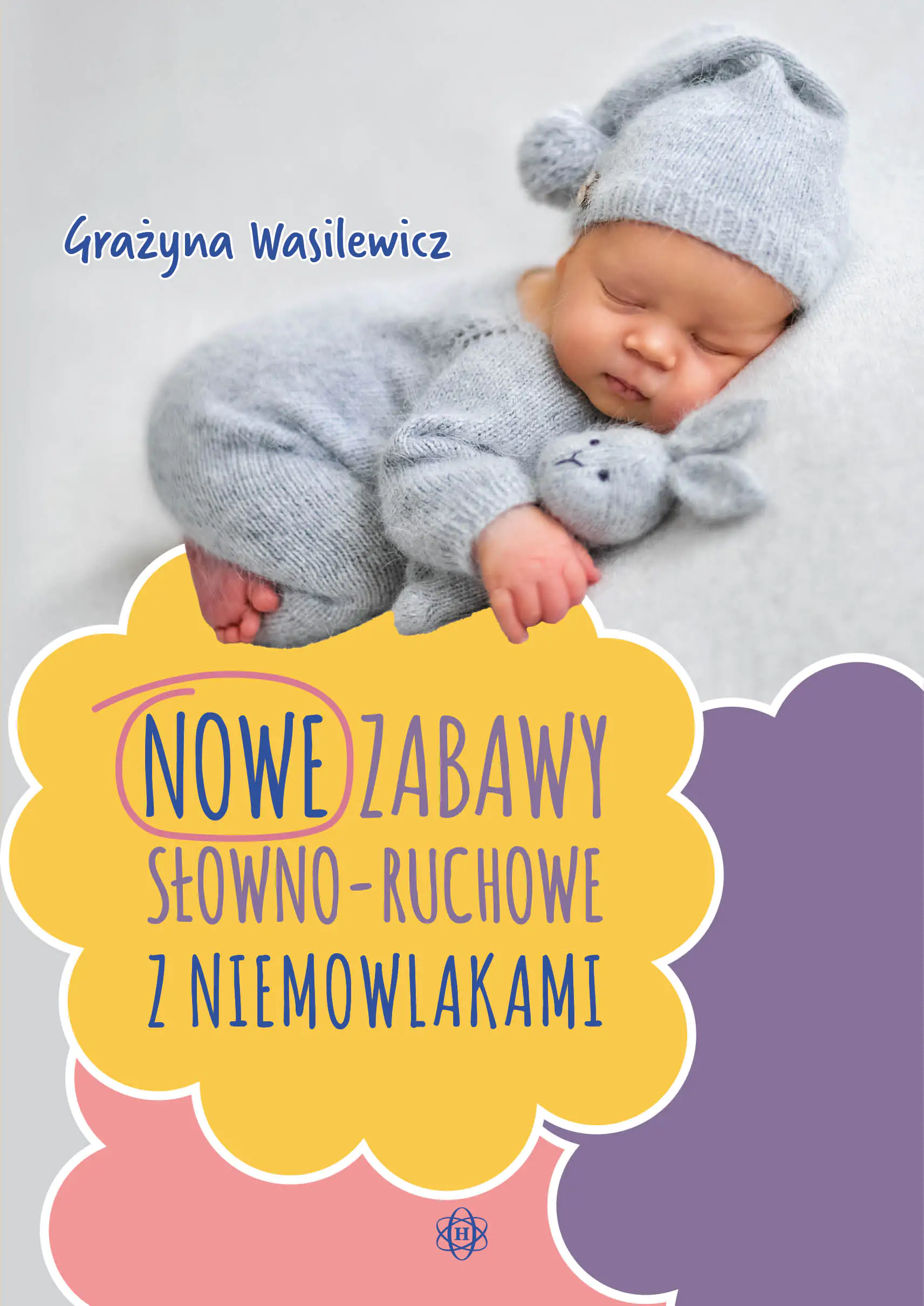 Książka - Nowe zabawy słowno-ruchowe z niemowlakami