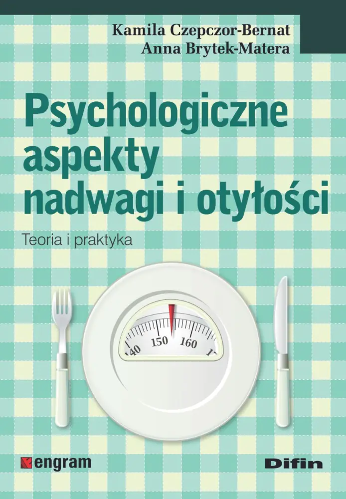 Książka - Psychologiczne aspekty nadwagi i otyłości. Teoria i praktyka