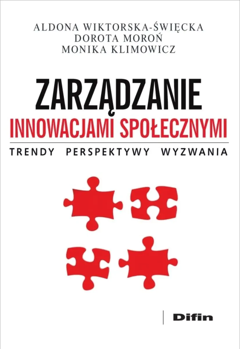 Książka - Zarządzanie innowacjami społecznymi - Wiktorska-Święcka Aldona, Moroń Dorota, Klimowicz Monika