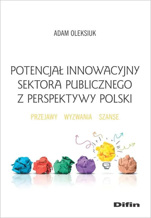Książka - Potencjał innowacyjny sektora publicznego z perspektywy Polski