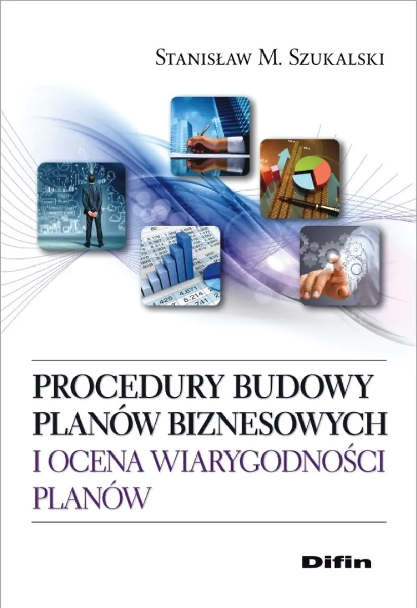 Książka - Procedury budowy planów biznesowych i ocena wiarygodności planów - Szukalski Stanisław M.