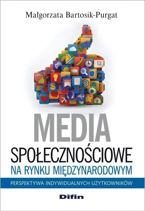Książka - Media społecznościowe na rynku międzynarodowym. Perspektywa indywidualnych użytkowników
