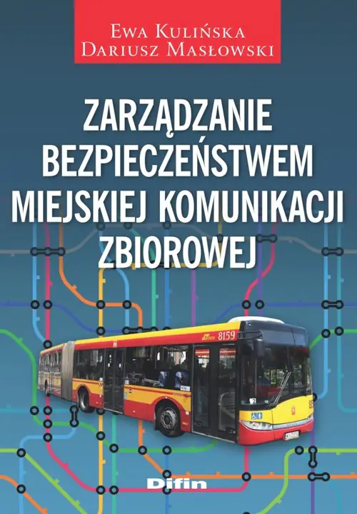 Książka - Zarządzanie bezpieczeństwem miejskiej komunikacji zbiorowej