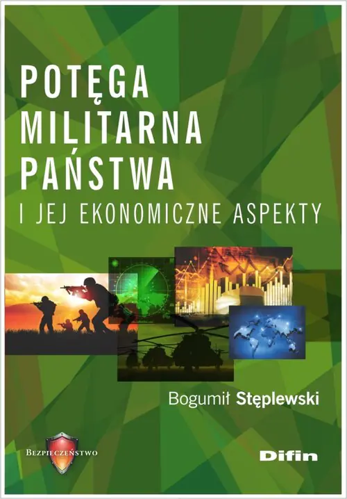 Książka - Potęga militarna państwa i jej ekonomiczne aspekty