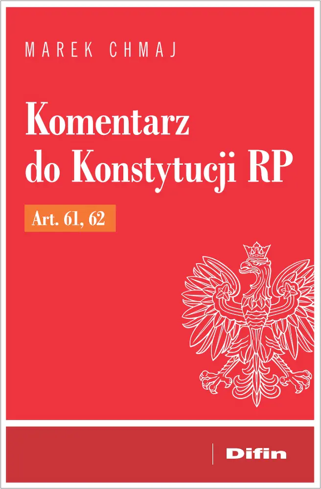 Książka - Komentarz do Konstytucji RP Art. 61, 62