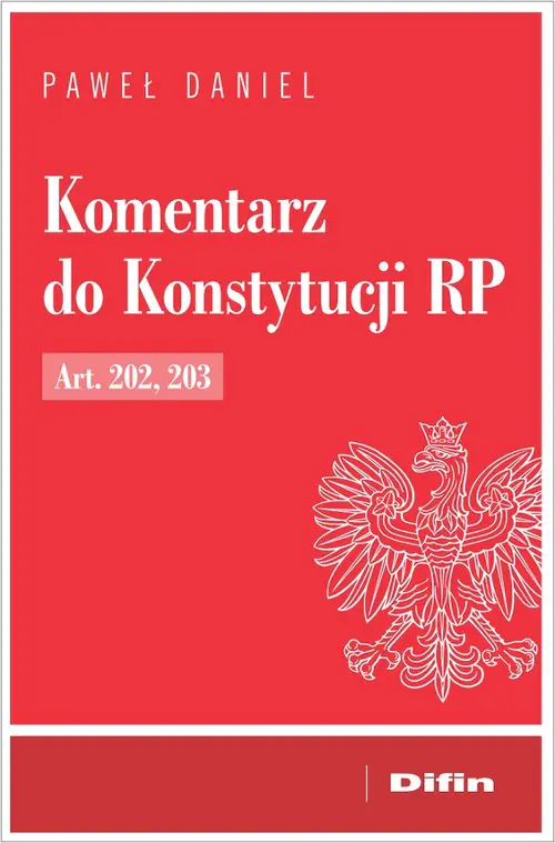 Książka - Komentarz do Konstytucji RP Art. 202, 203