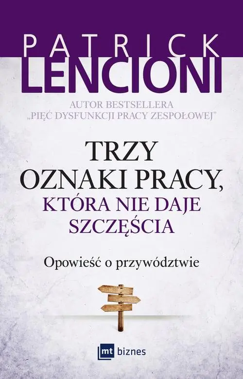 Książka - Trzy oznaki pracy która nie daje szczęścia. Opowieść o przywództwie