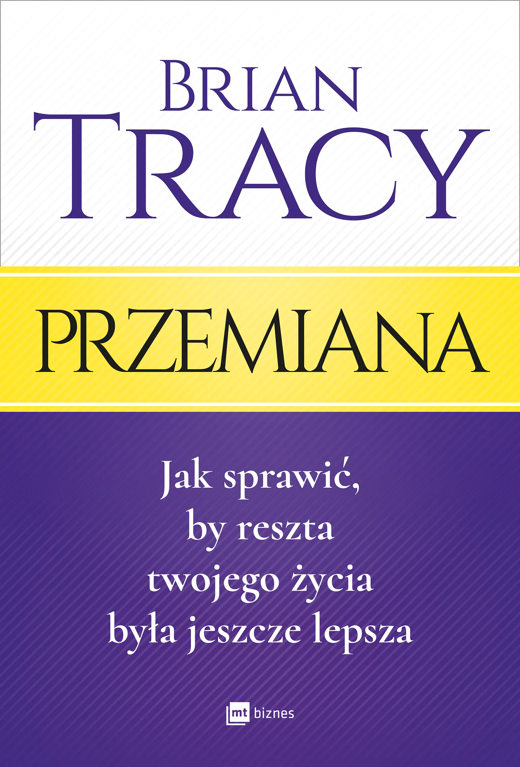 Książka - Przemiana. Jak sprawić, by reszta twojego życia była jeszcze lepsza