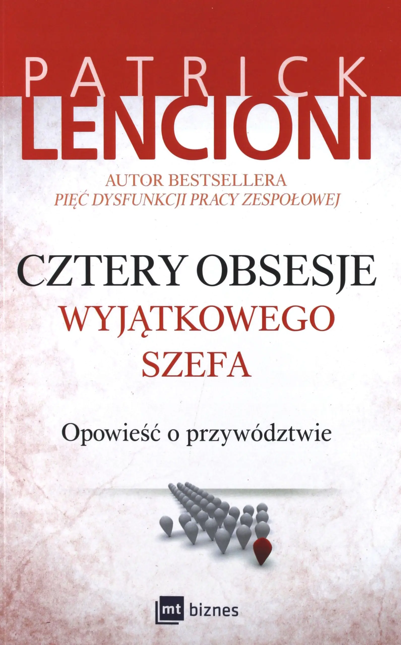Książka - Cztery obsesje wyjątkowego szefa. Opowieść o przywództwie