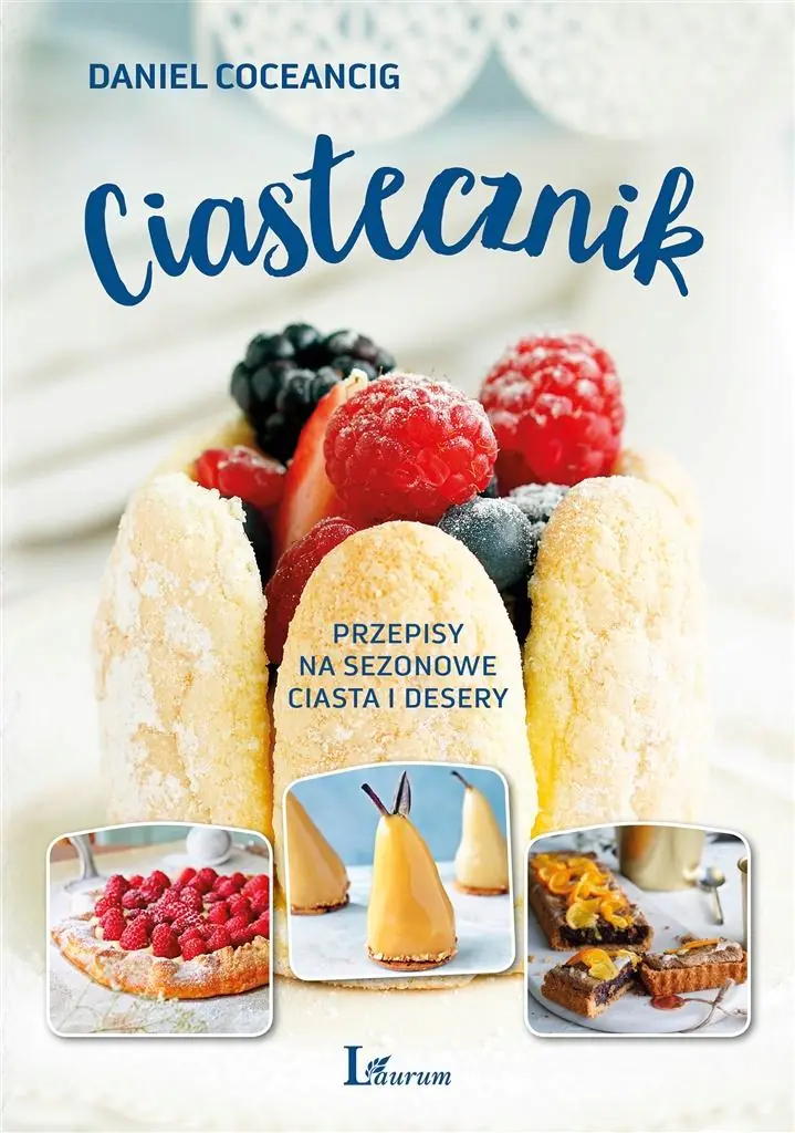 Książka - Ciastecznik. Przepisy na sezonowe ciasta i desery