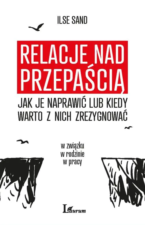 Książka - Relacje nad przepaścią. Jak je naprawić lub kiedy warto z nich zrezygnować