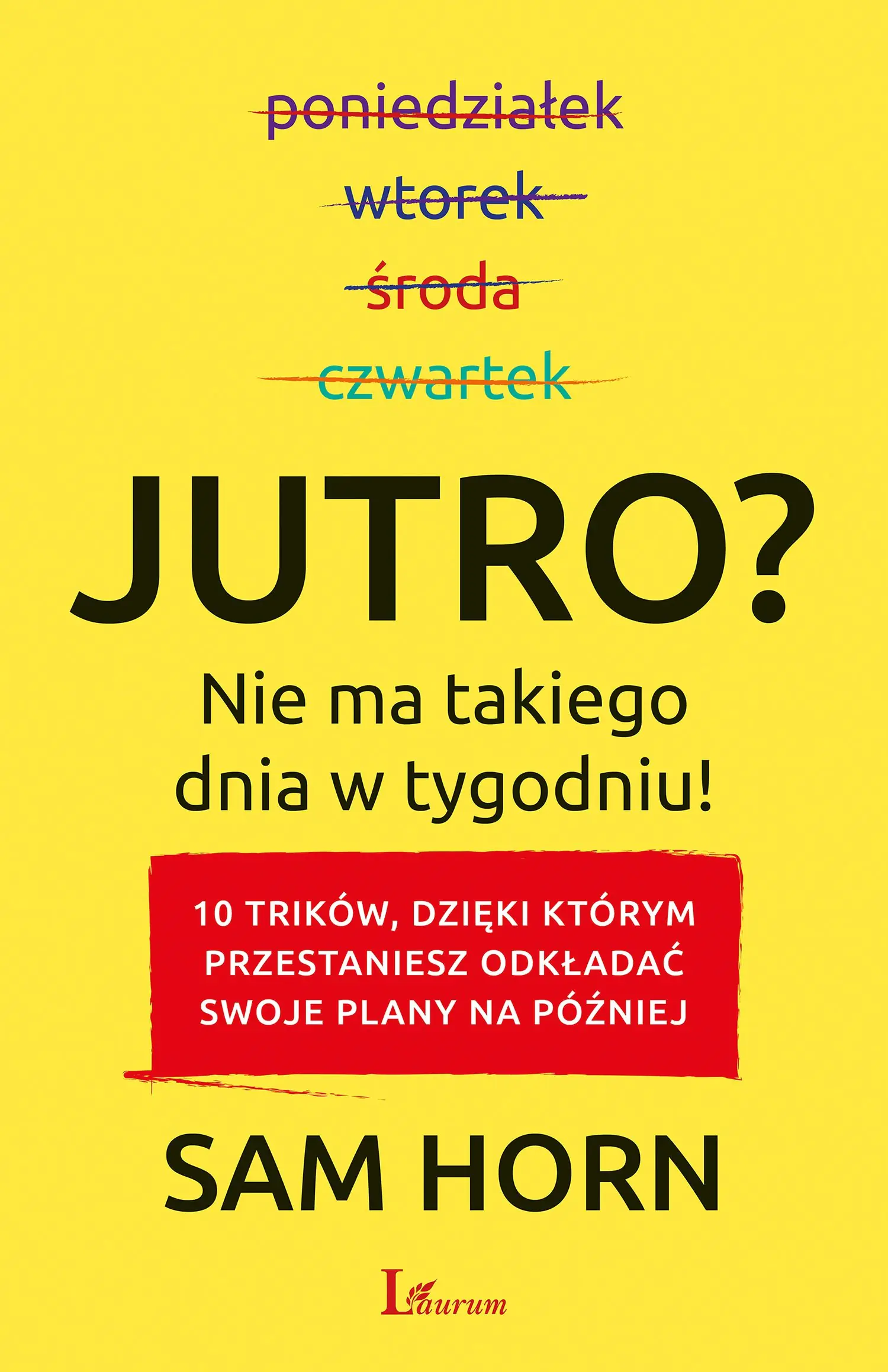 Książka - Jutro? Nie ma takiego dnia w tygodniu!
