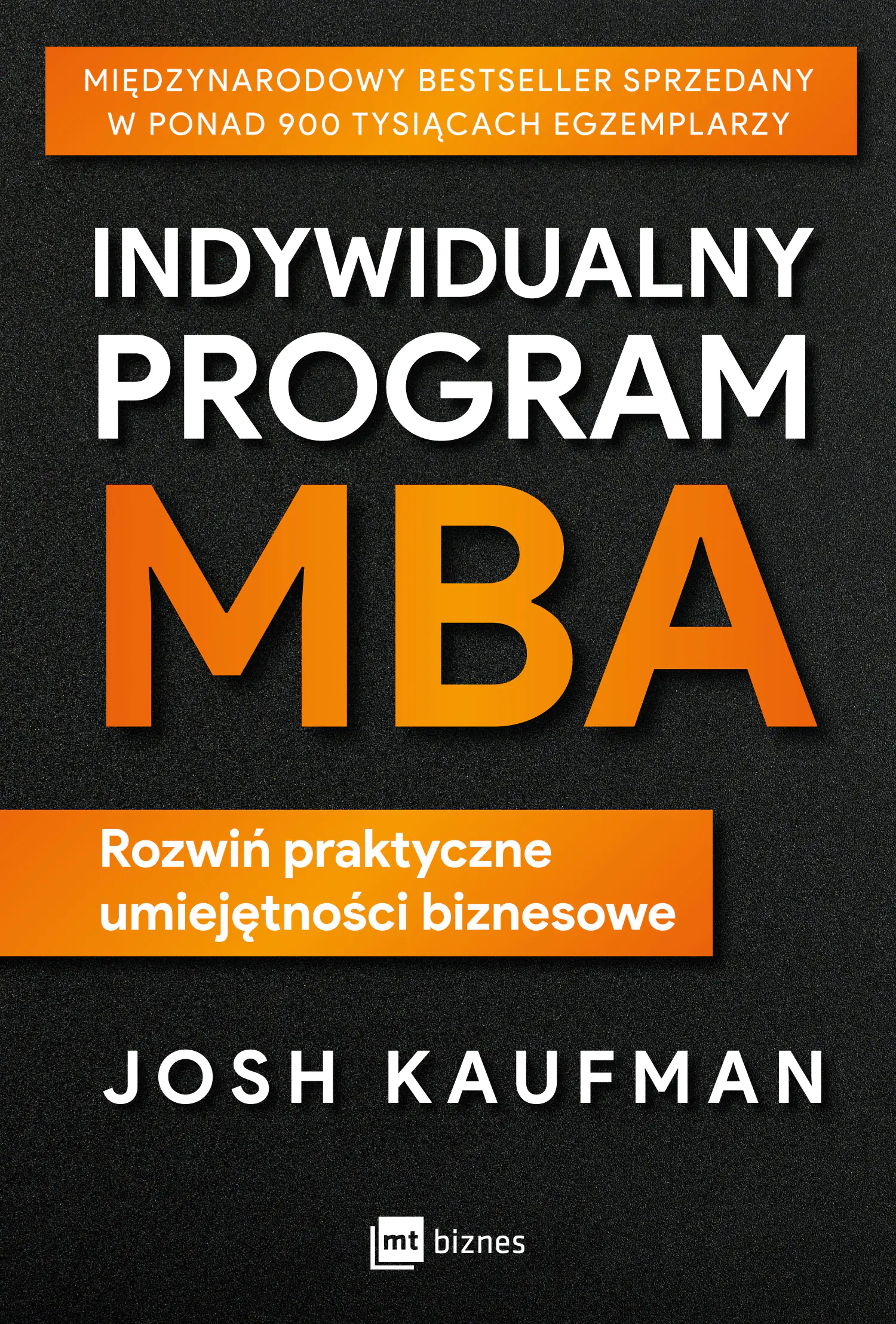 Książka - Indywidualny program MBA. Rozwiń praktyczne umiejętności biznesowe