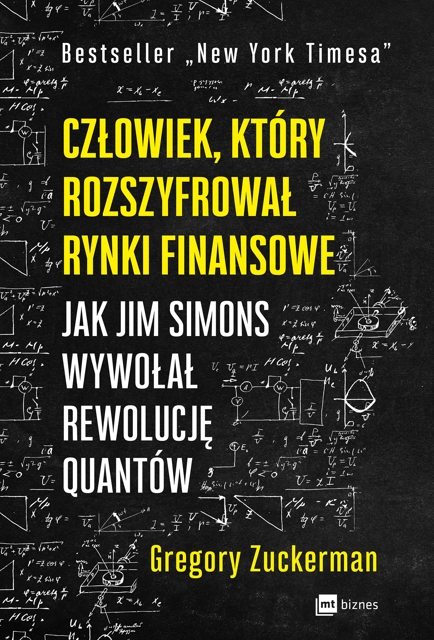 Książka - Człowiek, który rozszyfrował rynki finansowe. Jak Jim Simons wywołał rewolucję quantów