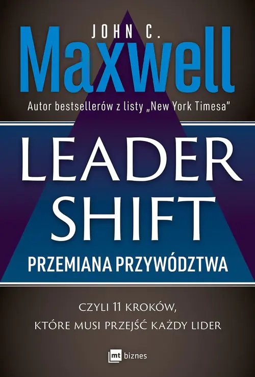 Książka - Leadershift. Przemiana przywództwa, czyli 11 kroków, które musi przejść każdy lider