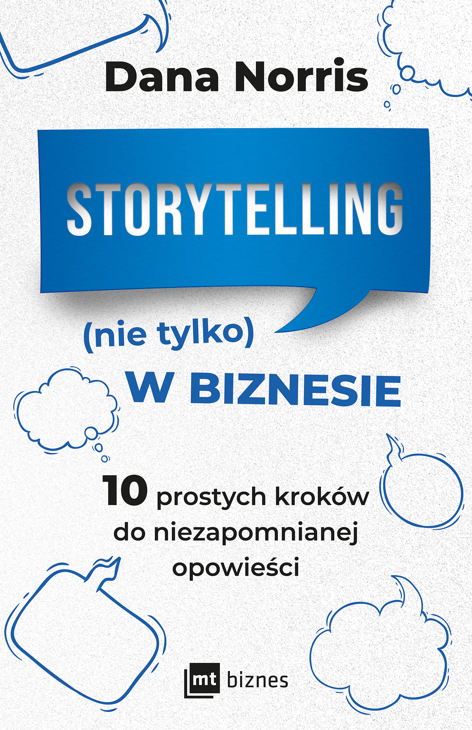 Książka - Storytelling (nie tylko) w biznesie. 10 prostych kroków do niezapomnianej opowieści