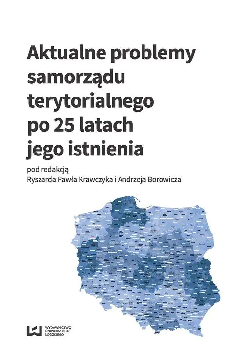 Książka - Aktualne problemy samorządu terytorialnego po 25 latach istnienia