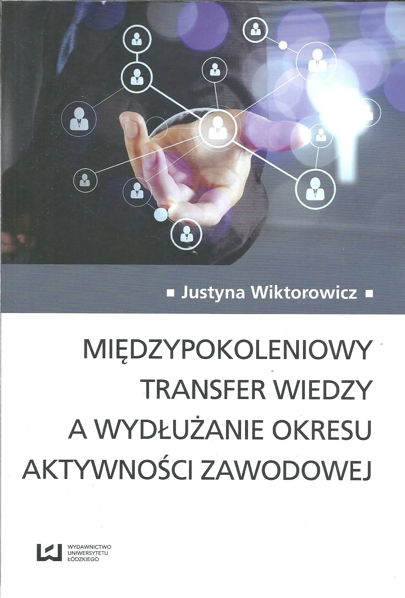 Książka - Międzypokoleniowy transfer wiedzy a wydłużanie...