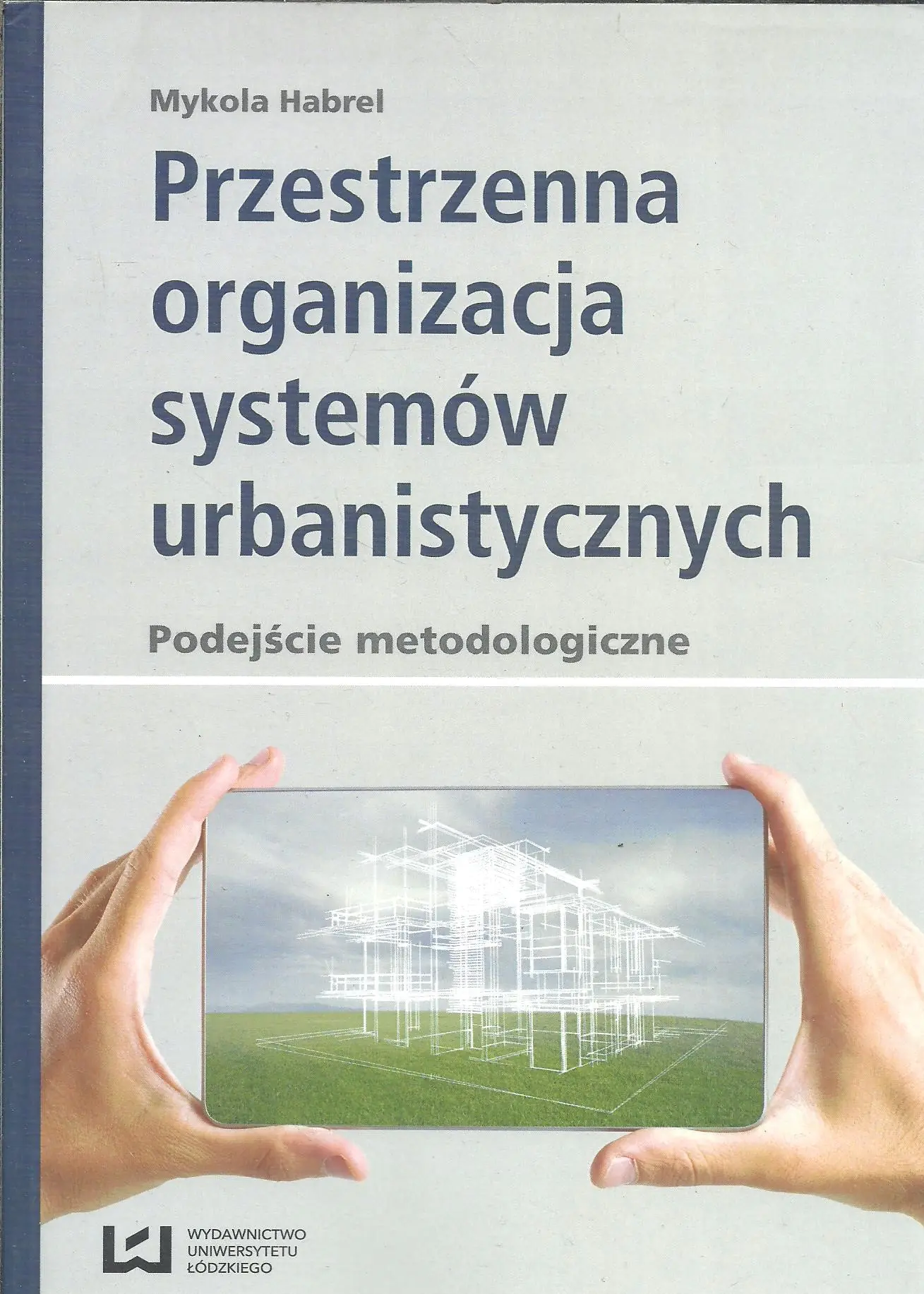 Książka - Przestrzenna organizacja systemów urbanistycznych