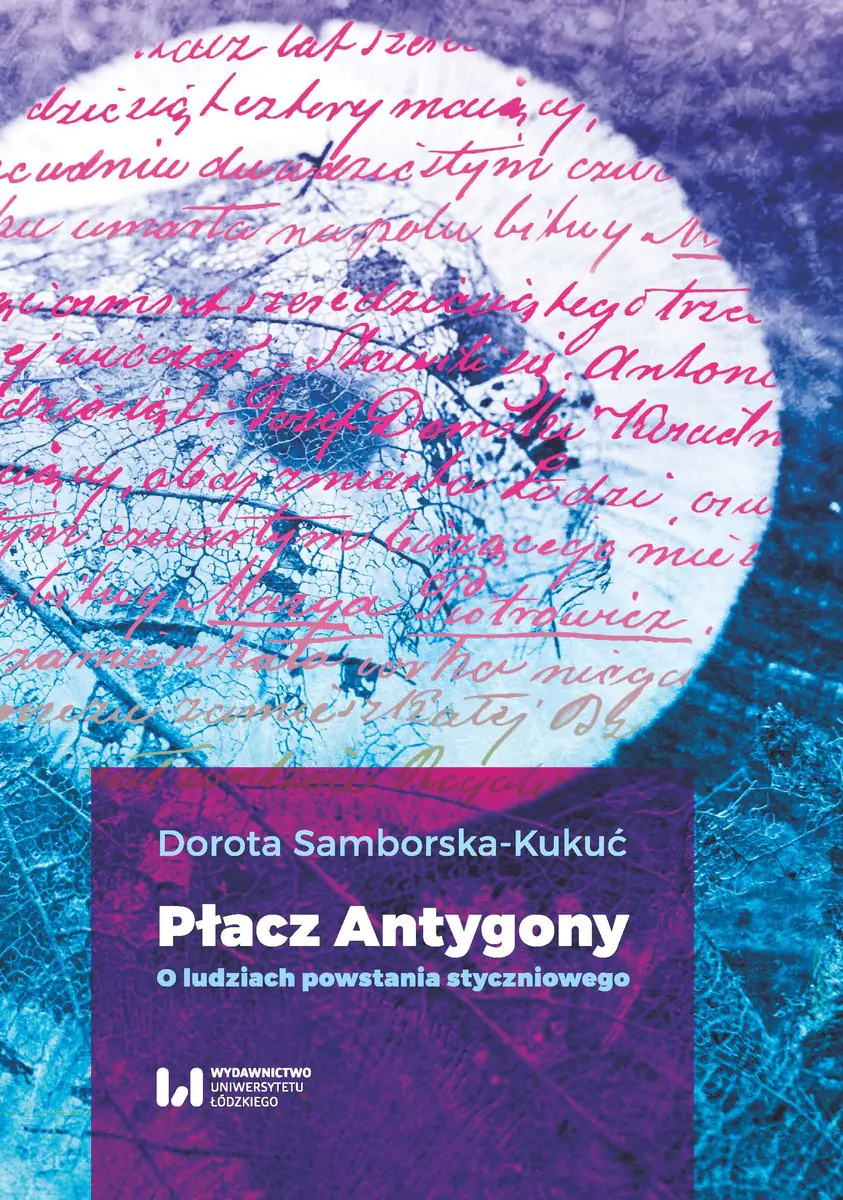 Książka - Płacz Antygony. O ludziach powstania styczniowego