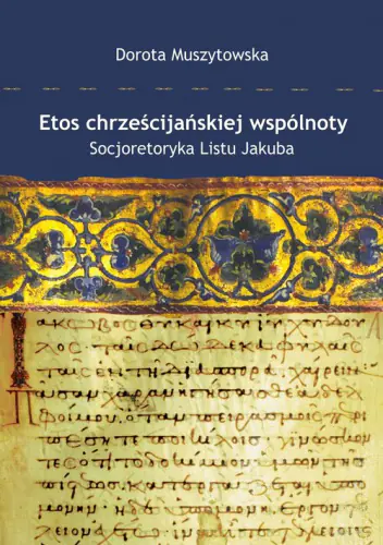 Książka - Etos chrześcijańskiej wspólnoty - Dorota Muszytowska