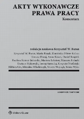 Książka - Akty wykonawcze prawa pracy. Komentarz