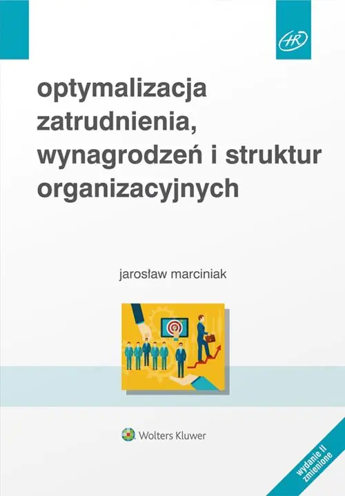 Książka - Optymalizacja zatrudnienia, wynagrodzeń i struktur organizacyjnych