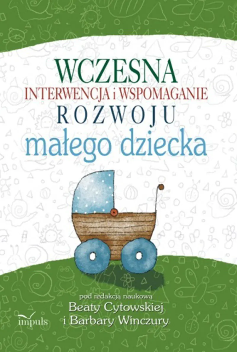 Książka - Wczesna interwencja i wspomaganie rozwoju małego dziecka