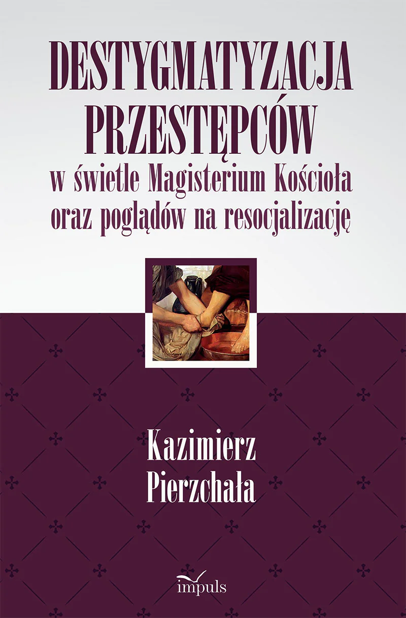 Książka - Destygmatyzacja przestępców w świetle Magisterium
