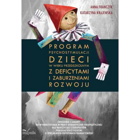 Program psychostymulacji dzieci w wieku przedszkolnym z deficytami i zaburzeniami rozwoju