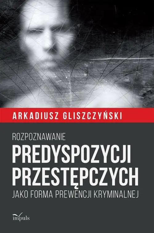 Książka - Rozpoznawanie predyspozycji przestępczych...